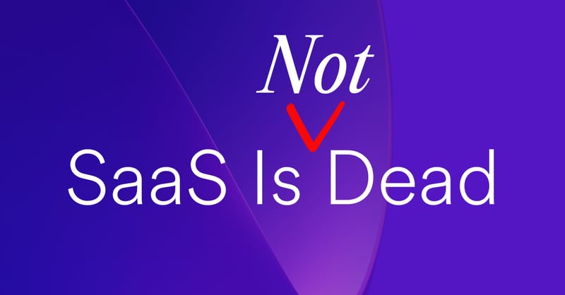 SaaS Isn't Dead, It's Evolving